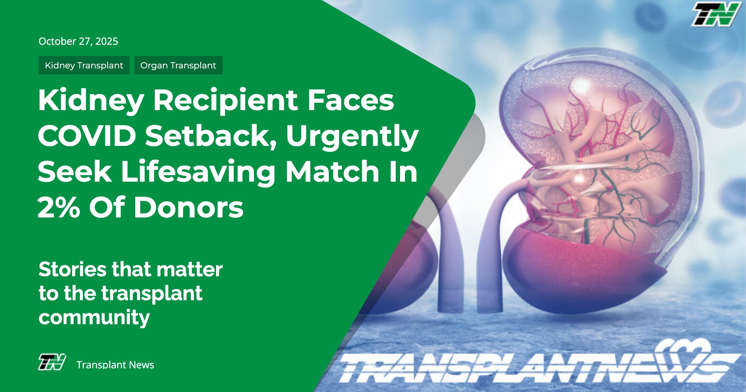Kidney Recipient Faces COVID Setback, Urgently Seek Lifesaving Match in 2% of Donors
