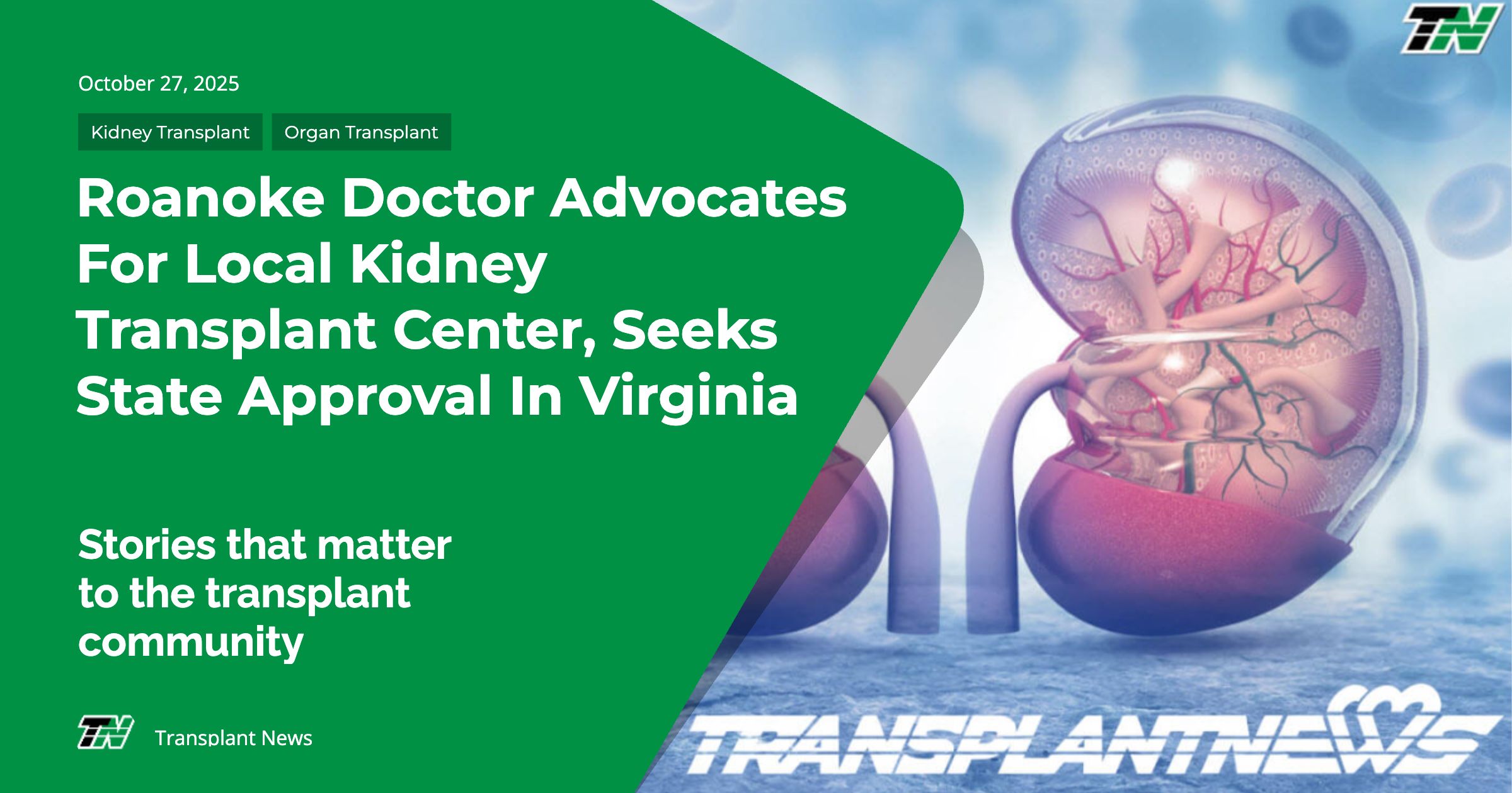 Roanoke Doctor Advocates For Local Kidney Transplant Center, Seeks State Approval In Virginia