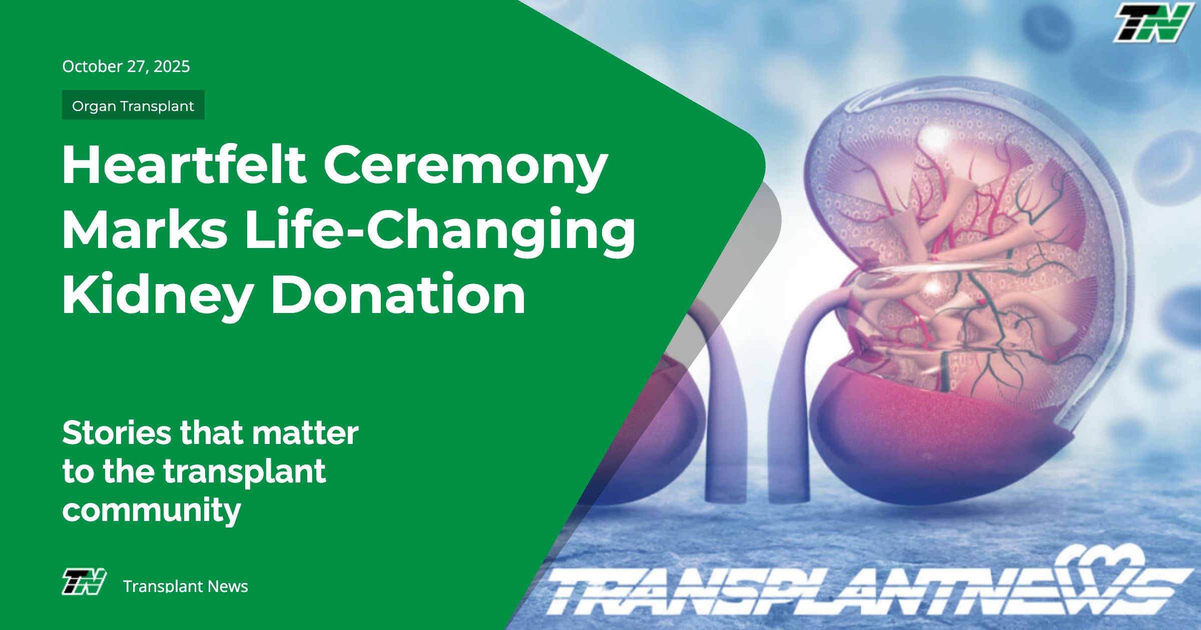Heartfelt Ceremony Marks Life-Changing Kidney Donation