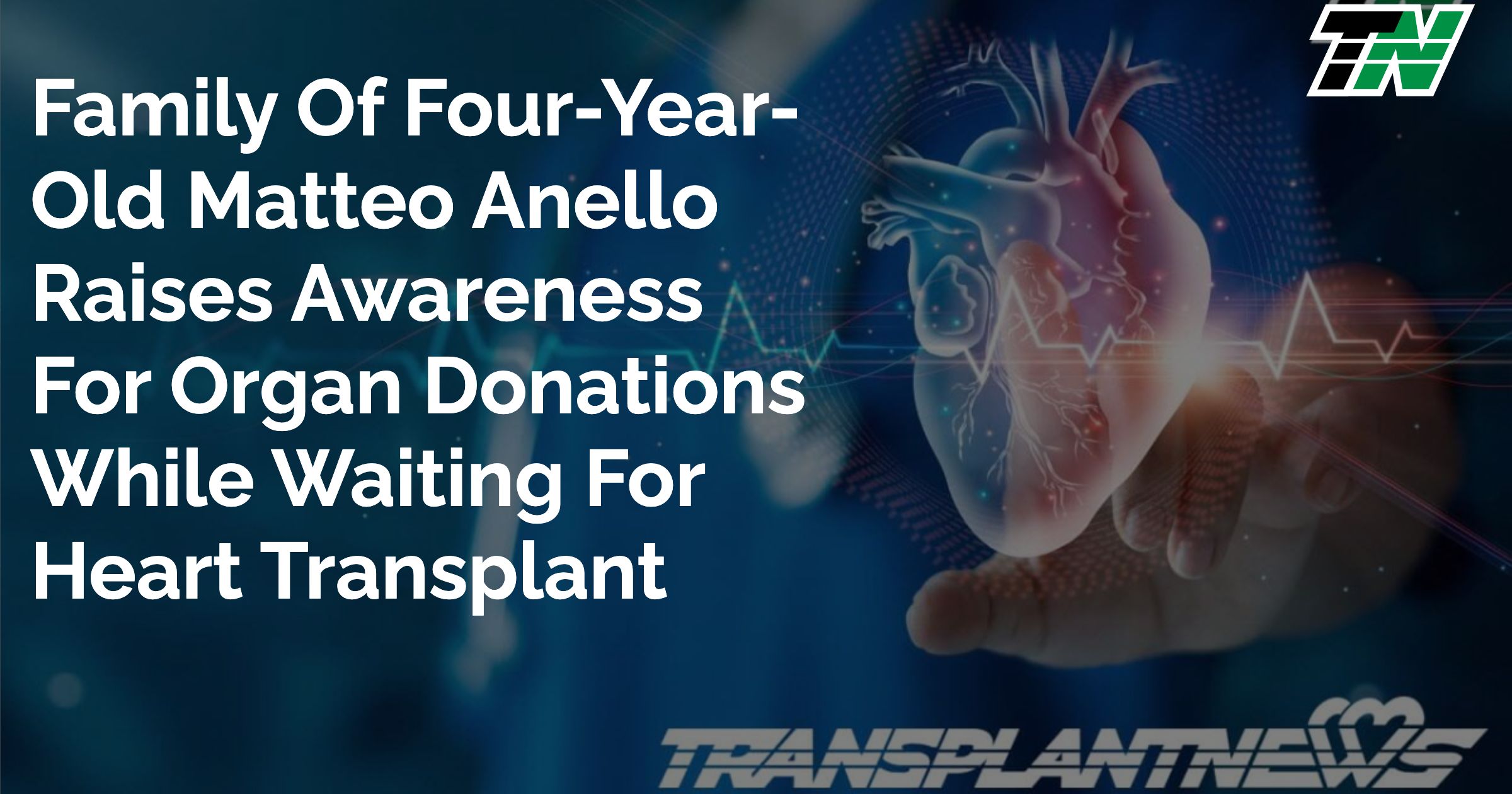 Family of Four-Year-Old Matteo Anello Raises Awareness for Organ Donations While Waiting for Heart Transplant