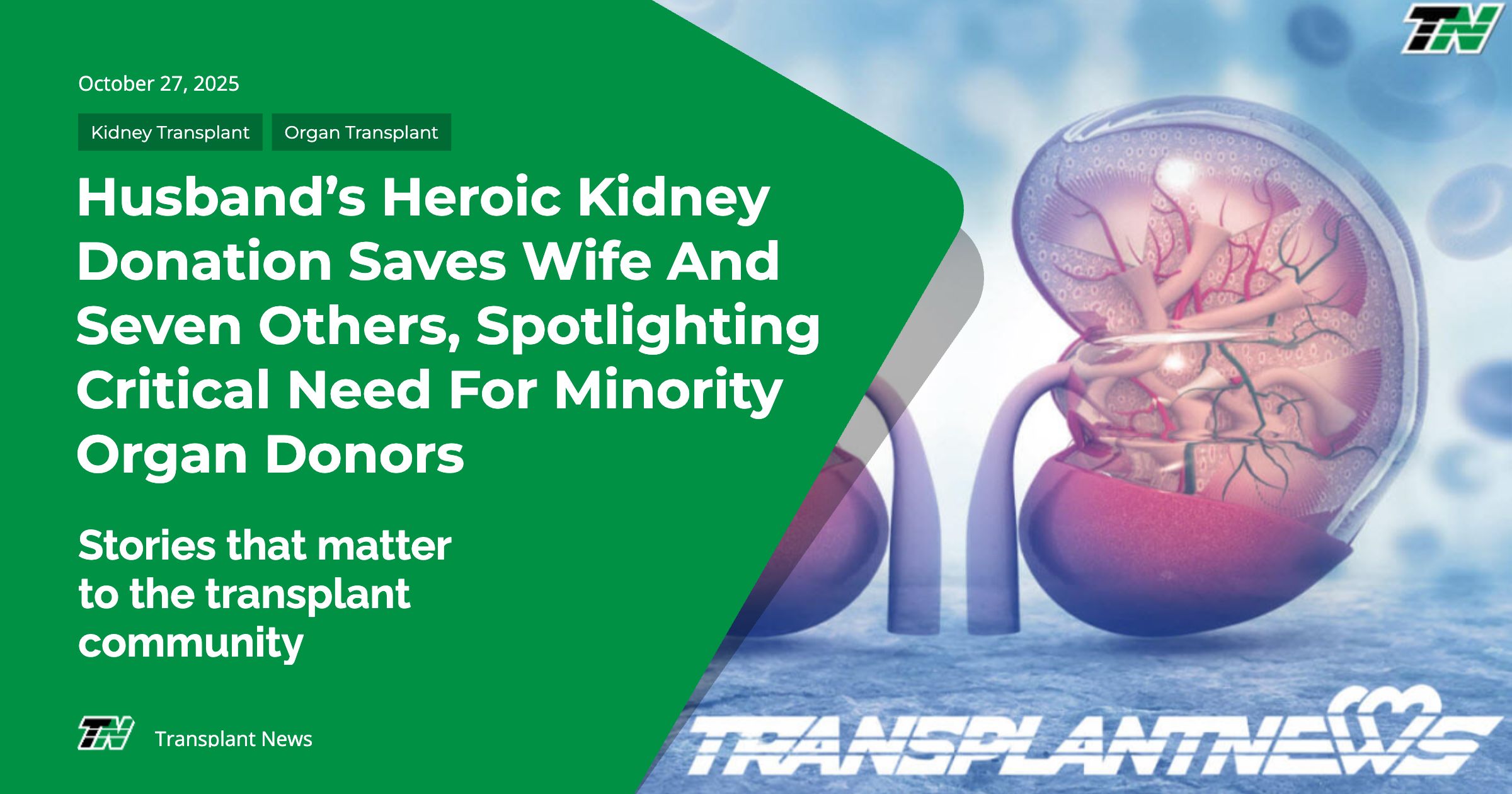 Husband’s Heroic Kidney Donation Saves Wife and Seven Others, Spotlighting Critical Need for Minority Organ Donors