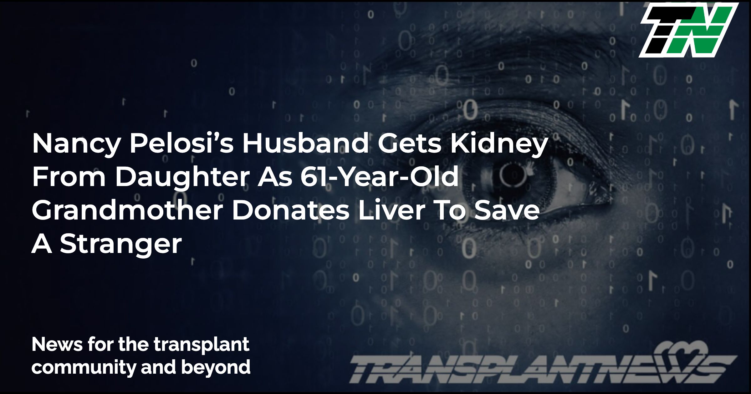 Nancy Pelosi’s Husband Gets Kidney From Daughter As 61-Year-Old Grandmother Donates Liver To Save A Stranger