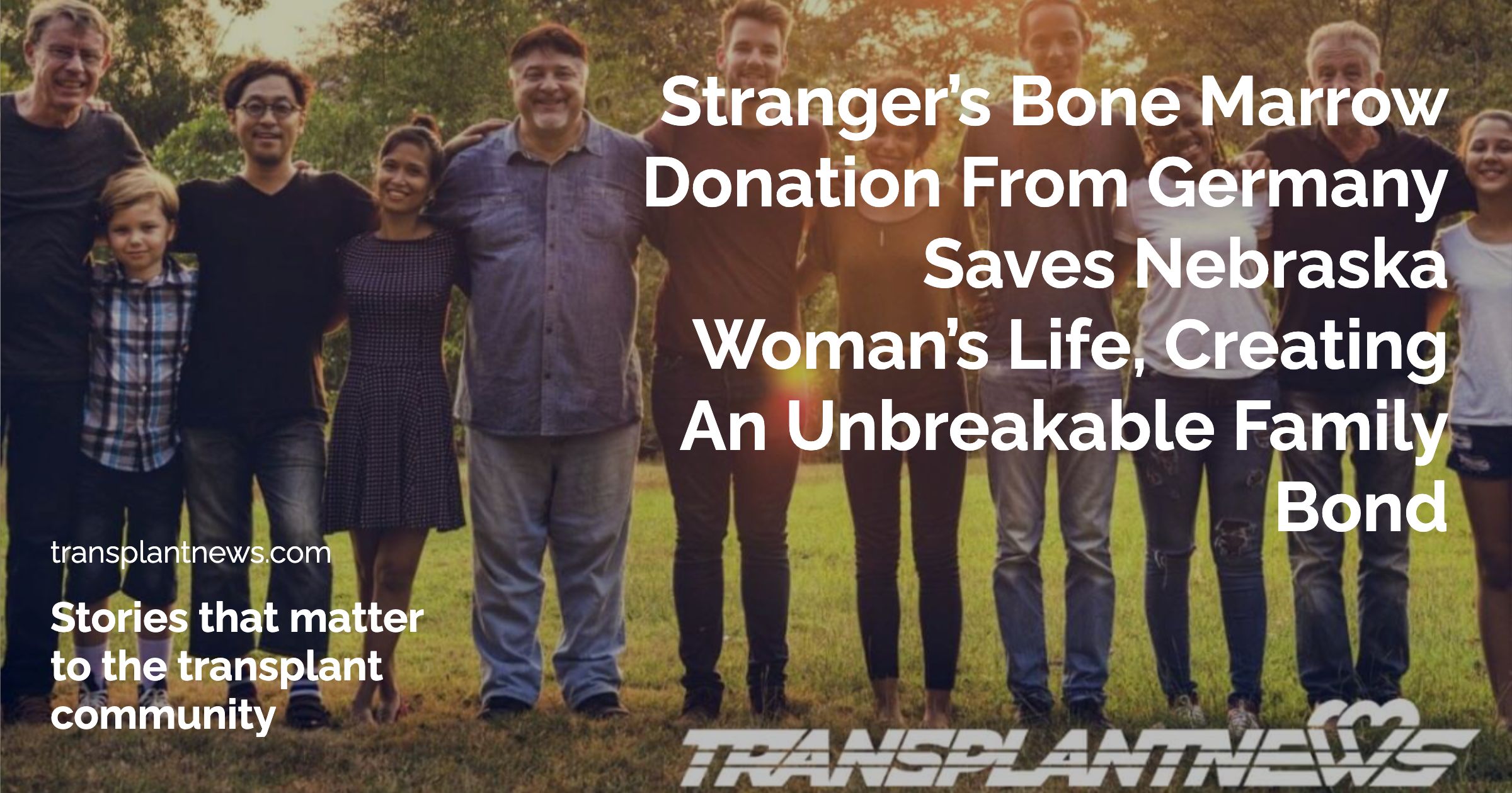 Stranger’s Bone Marrow Donation From Germany Saves Nebraska Woman’s Life, Creating an Unbreakable Family Bond
