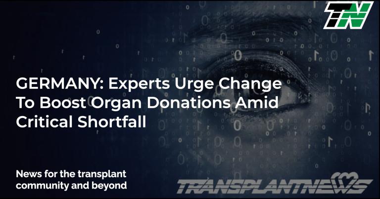 GERMANY: Experts Urge Change to Boost Organ Donations Amid Critical Shortfall