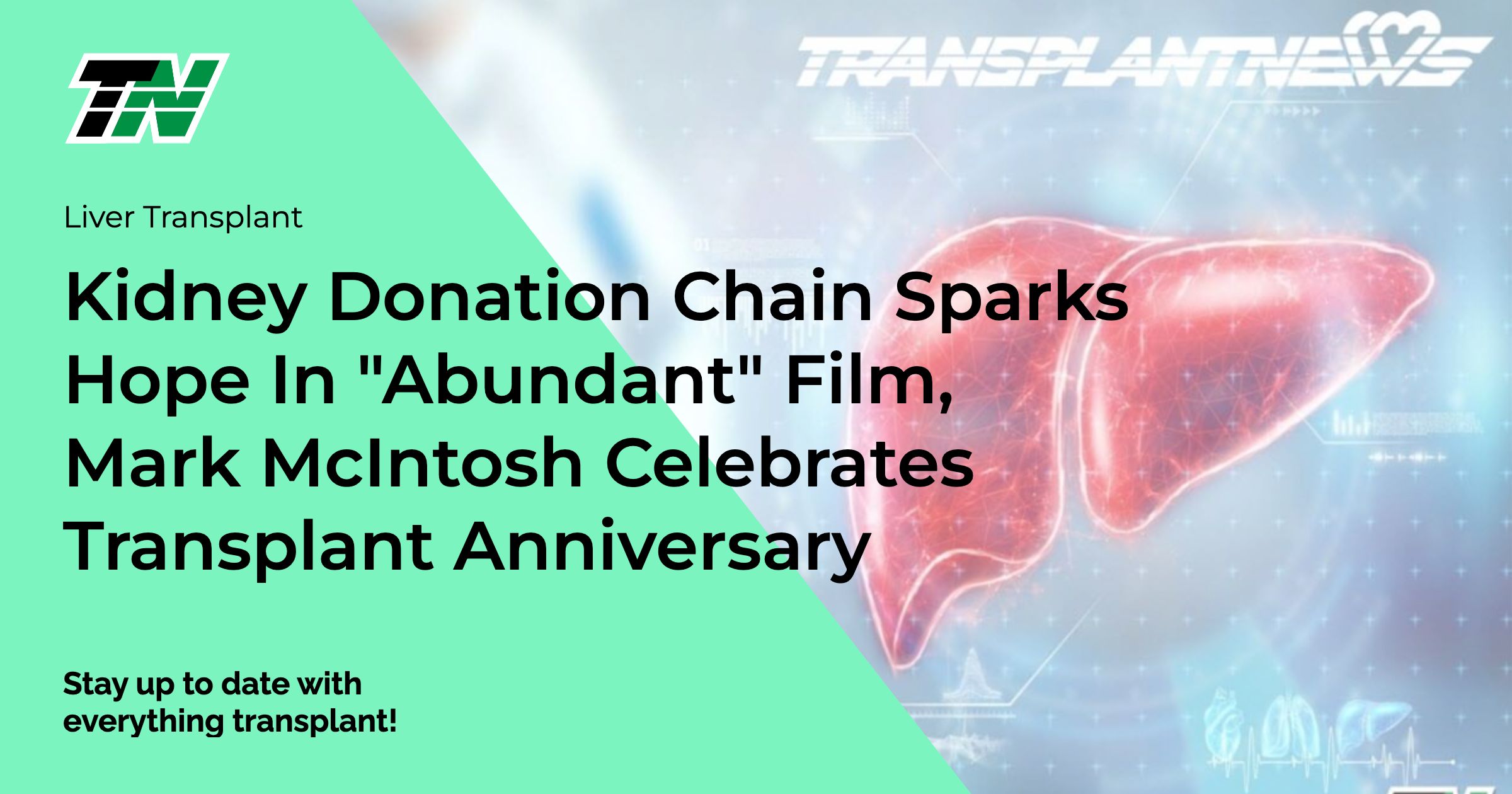 Kidney Donation Chain Sparks Hope in “Abundant” Film, Mark McIntosh Celebrates Transplant Anniversary