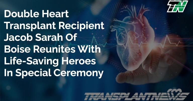 Double Heart Transplant Recipient Jacob Sarah of Boise Reunites With Life-Saving Heroes in Special Ceremony