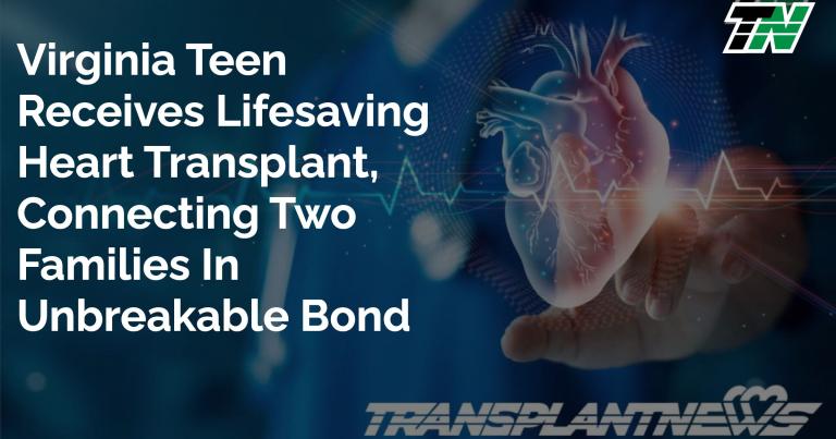 Virginia Teen Receives Lifesaving Heart Transplant, Connecting Two Families in Unbreakable Bond