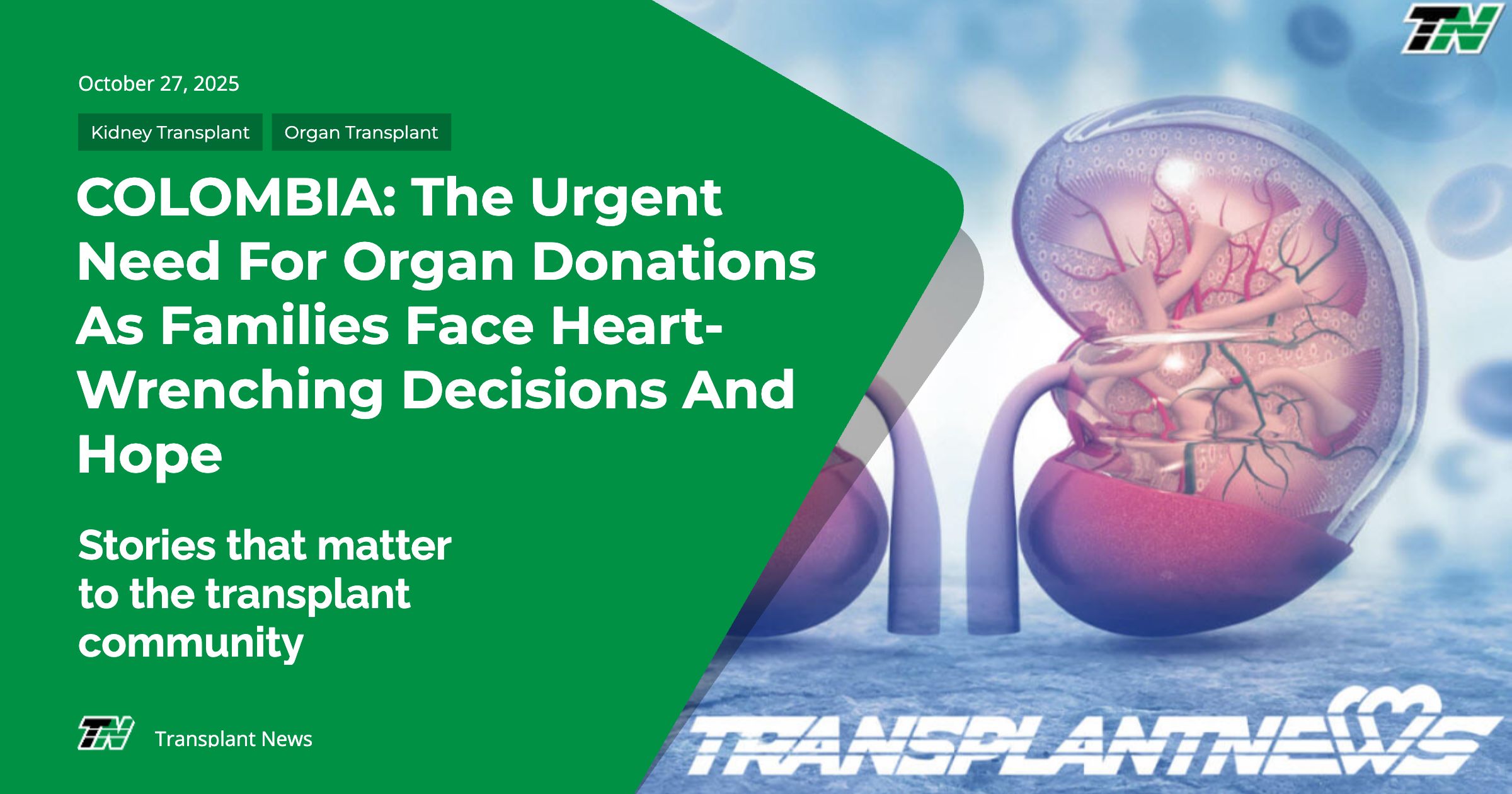 COLOMBIA: The Urgent Need for Organ Donations as Families Face Heart-Wrenching Decisions and Hope