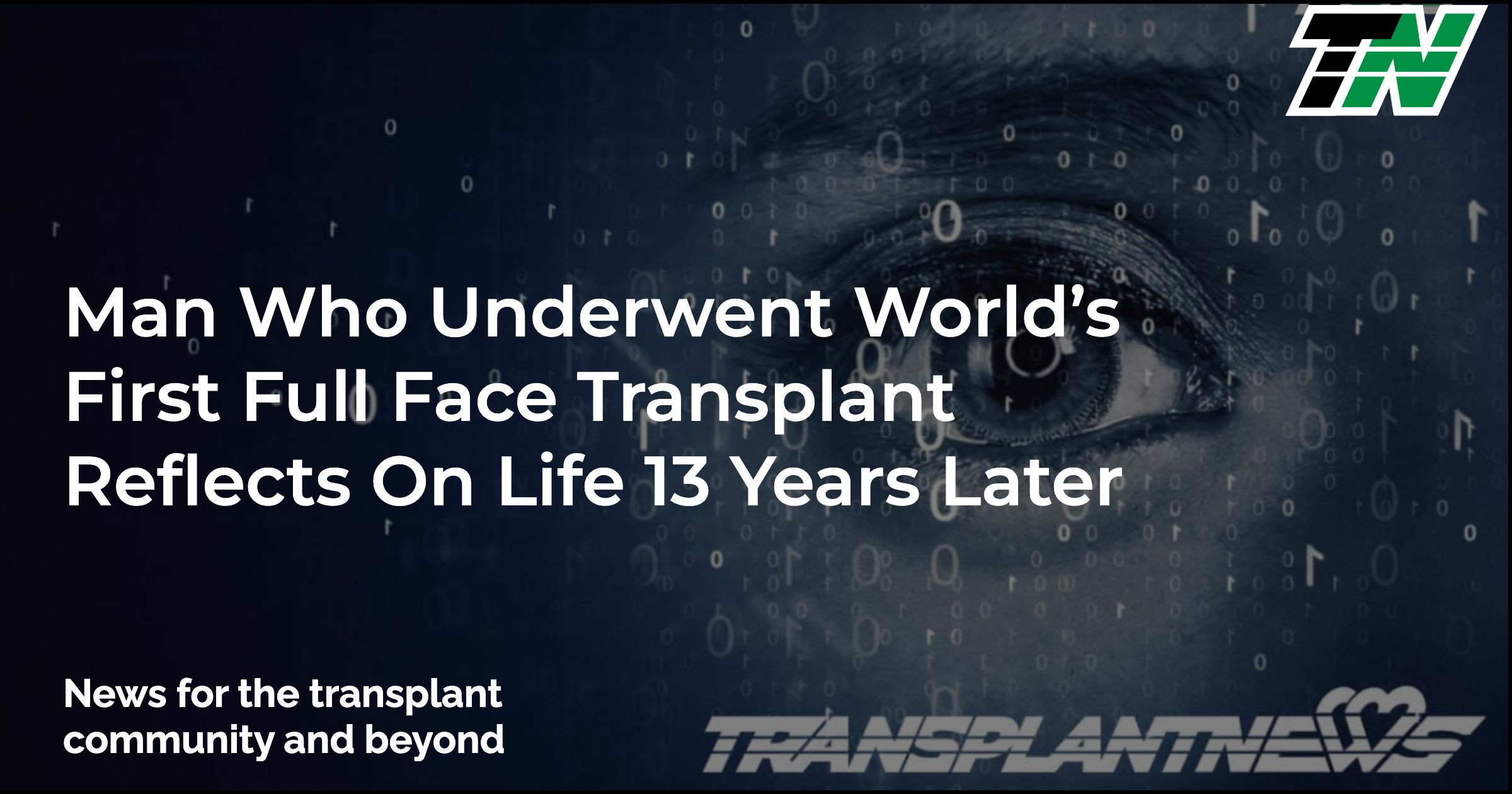 Man Who Underwent World’s First Full Face Transplant Reflects on Life 13 Years Later