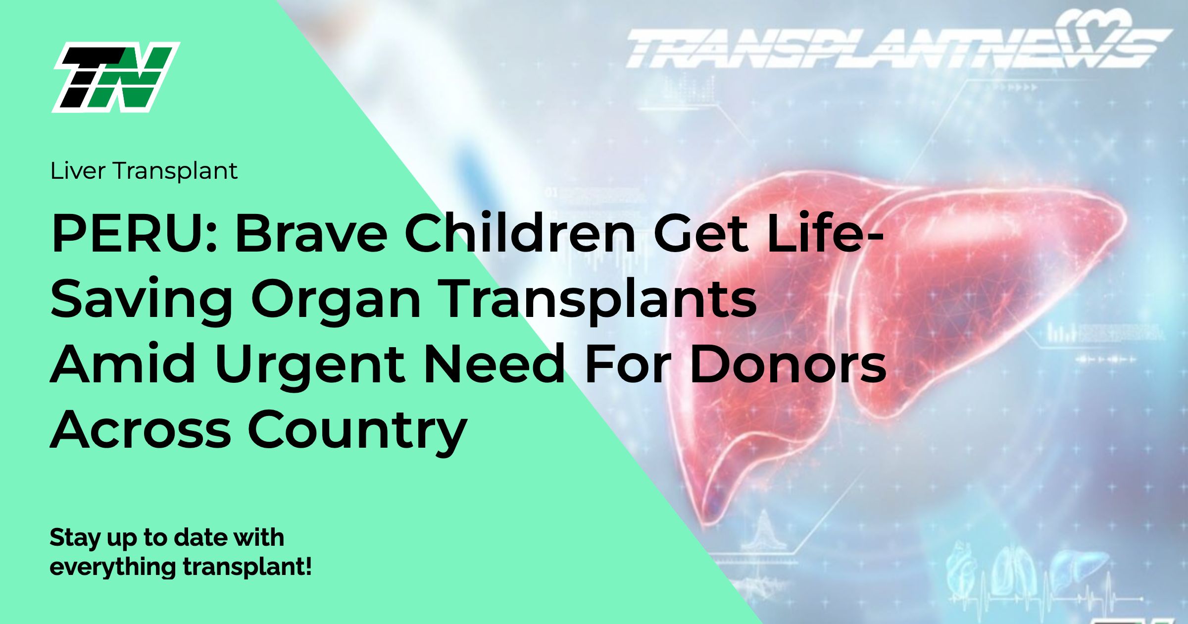 PERU: Brave Children Get Life-Saving Organ Transplants Amid Urgent Need For Donors Across Country