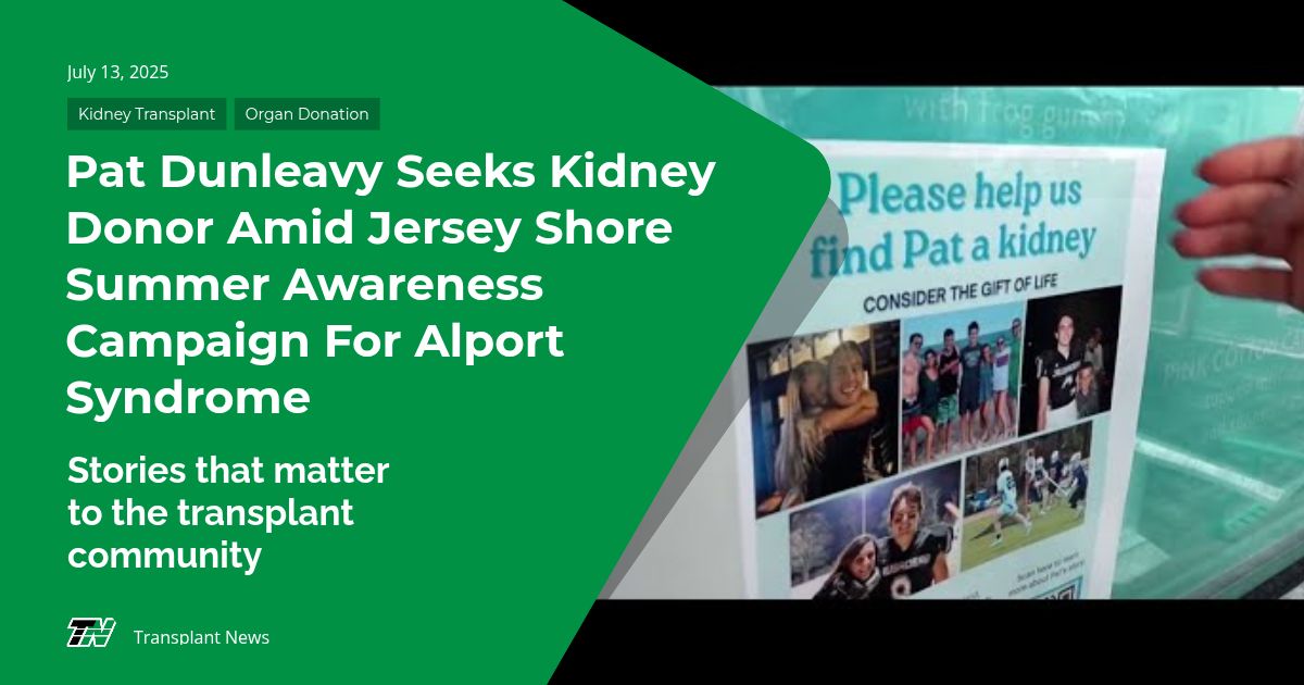 Pat Dunleavy Seeks Kidney Donor Amid Jersey Shore Summer Awareness Campaign For Alport Syndrome