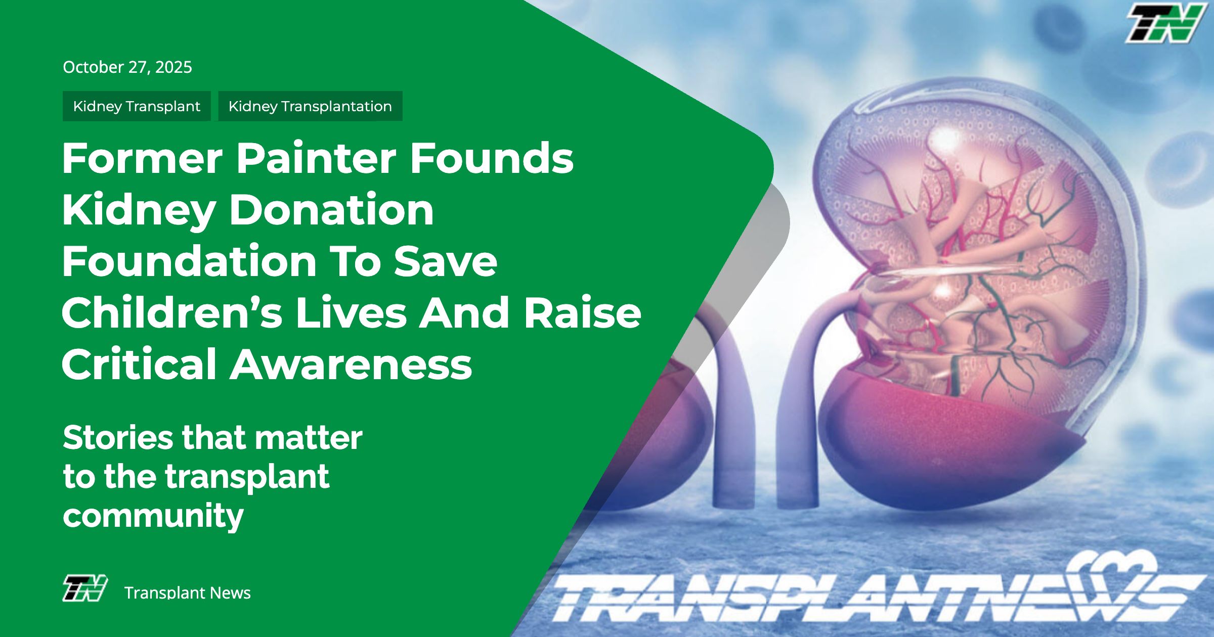 Former Painter Founds Kidney Donation Foundation To Save Children’s Lives And Raise Critical Awareness
