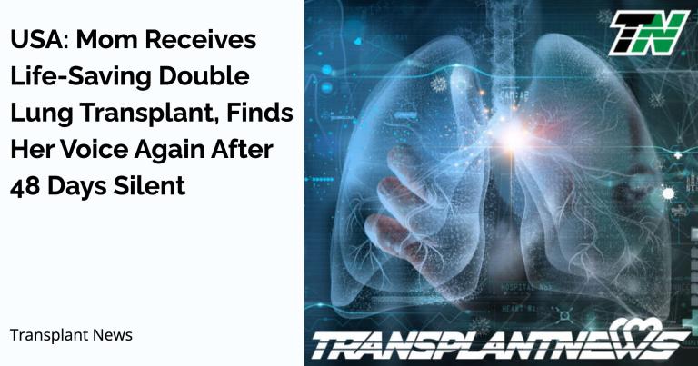 USA: Mom Receives Life-Saving Double Lung Transplant, Finds Her Voice Again After 48 Days Silent