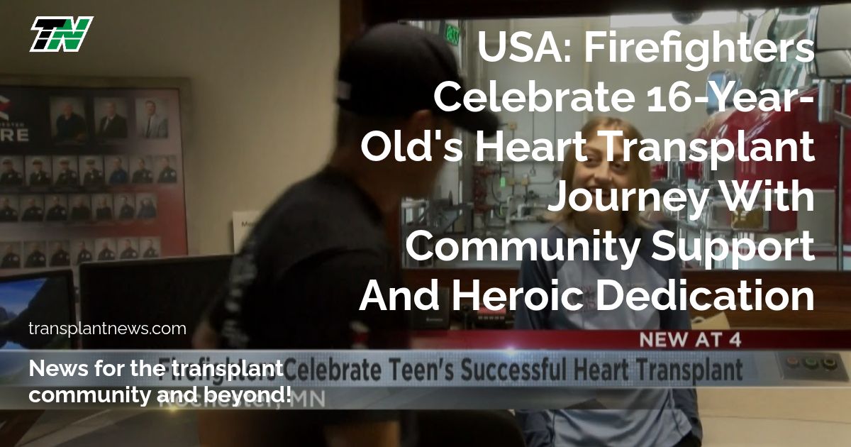 USA: Firefighters Celebrate 16-Year-Old’s Heart Transplant Journey With Community Support And Heroic Dedication