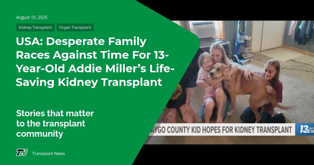 USA: Desperate Family Races Against Time For 13-Year-Old Addie Miller’s Life-Saving Kidney Transplant