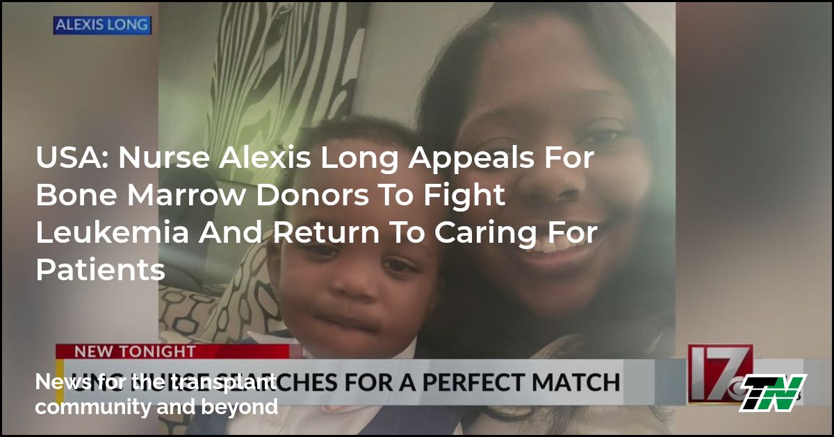 USA: Nurse Alexis Long Appeals for Bone Marrow Donors to Fight Leukemia and Return to Caring for Patients