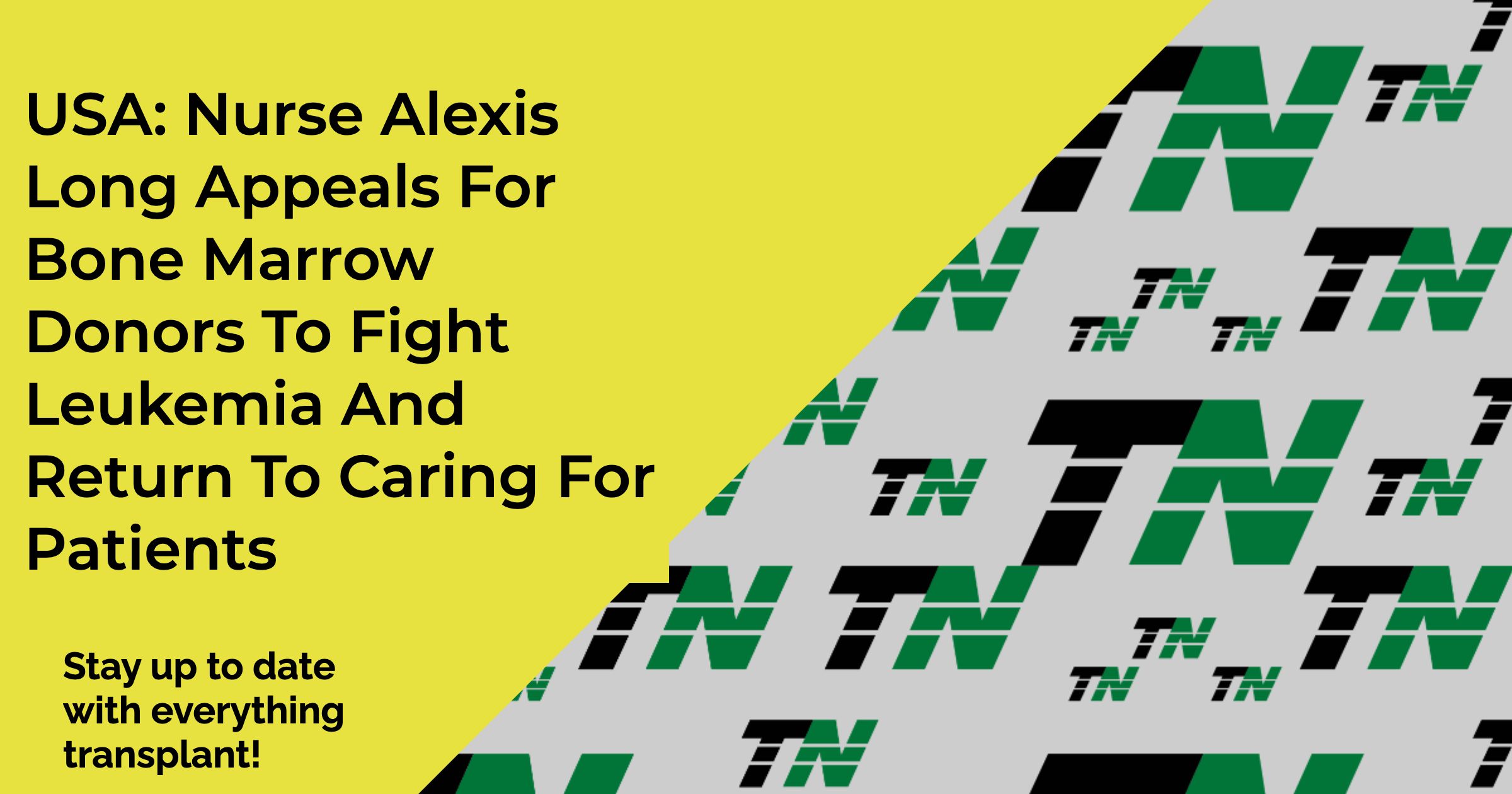 USA: Nurse Alexis Long Appeals for Bone Marrow Donors to Fight Leukemia and Return to Caring for Patients