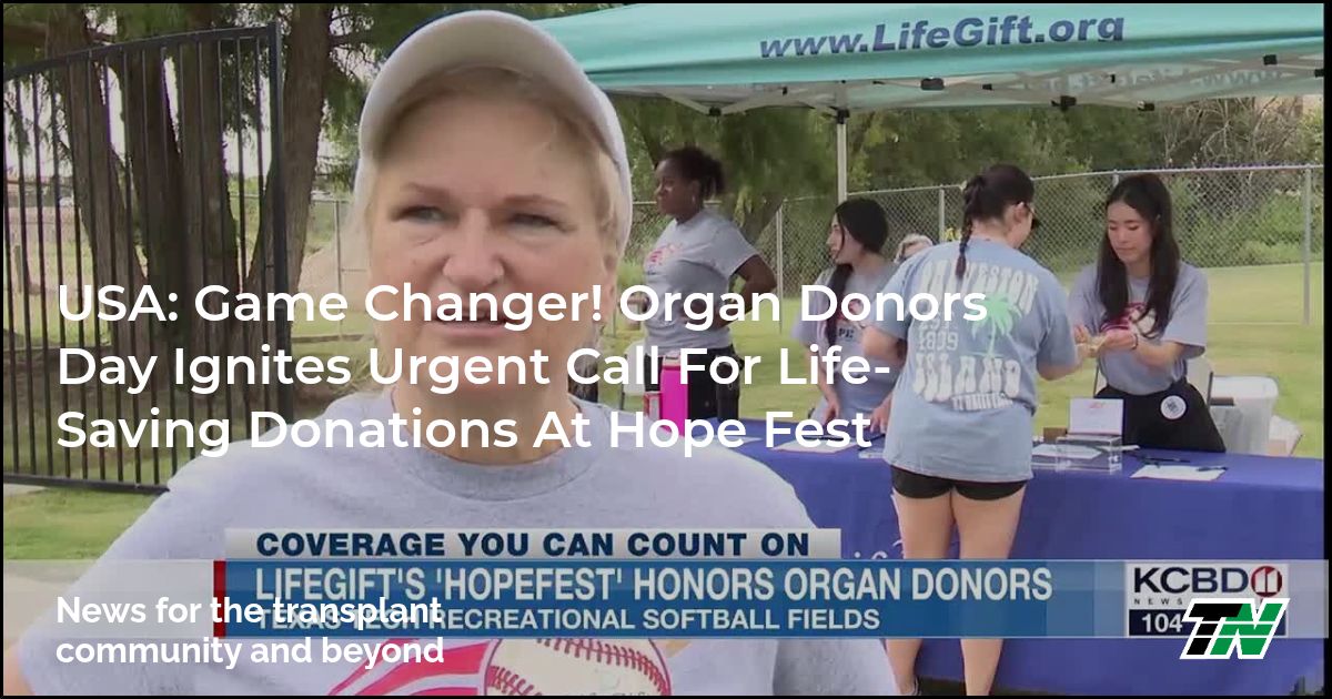 USA: Game Changer! Organ Donors Day Ignites Urgent Call for Life-Saving Donations at Hope Fest