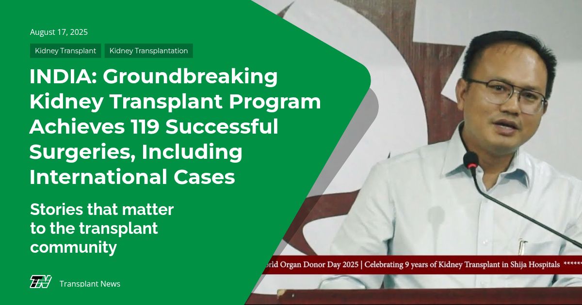 INDIA: Groundbreaking Kidney Transplant Program Achieves 119 Successful Surgeries, Including International Cases
