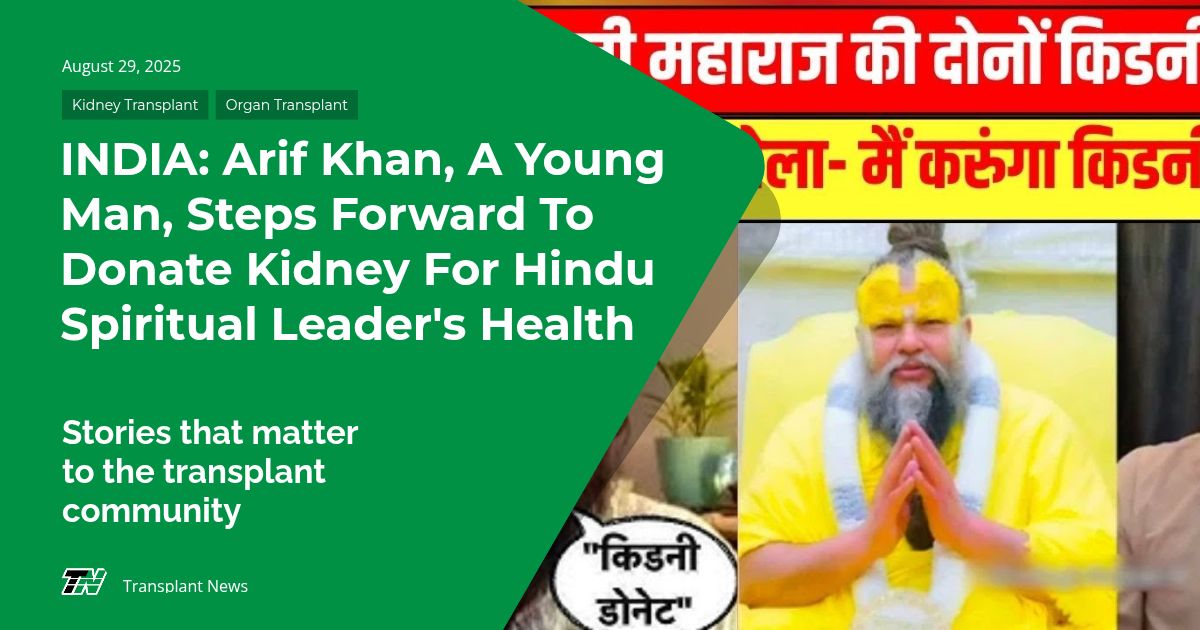 INDIA: Arif Khan, A Young Man, Steps Forward To Donate Kidney For Hindu Spiritual Leader’s Health
