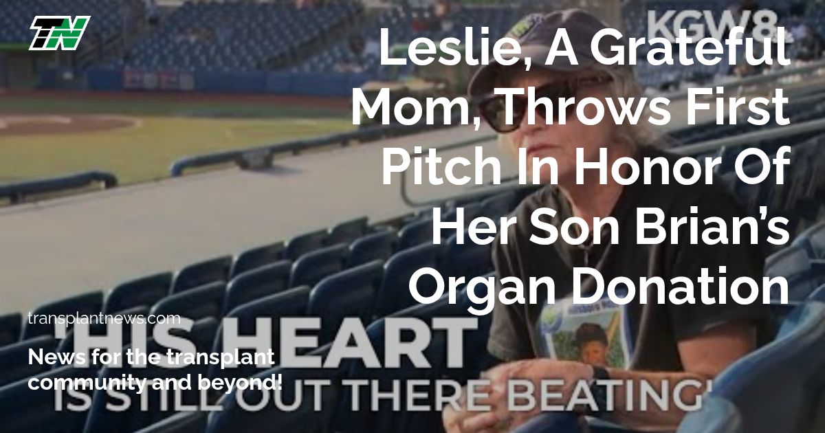 Leslie, A Grateful Mom, Throws First Pitch In Honor Of Her Son Brian’s Organ Donation