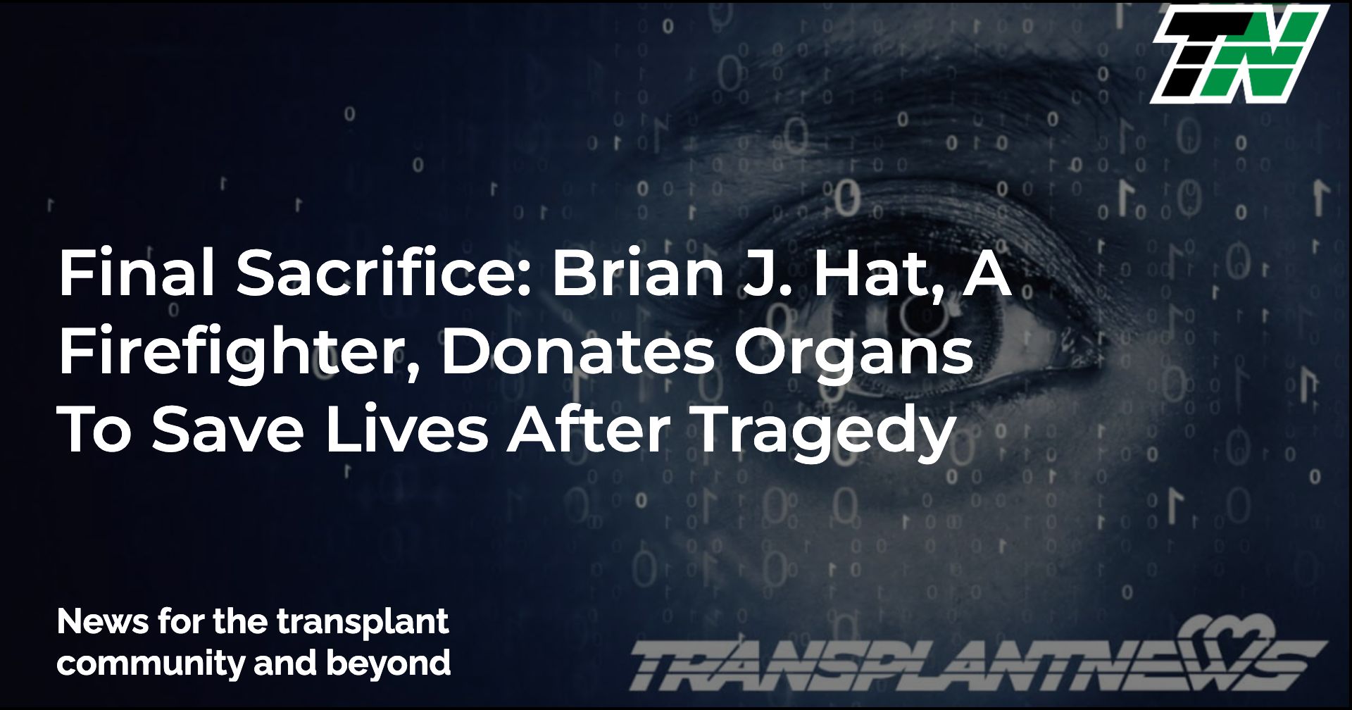 Final Sacrifice: Brian J. Hat, A Firefighter, Donates Organs To Save Lives After Tragedy