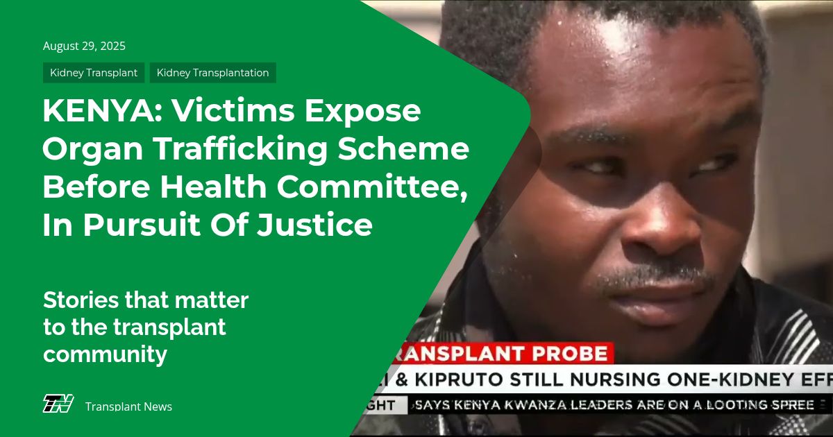 KENYA: Victims Expose Organ Trafficking Scheme Before Health Committee, In Pursuit Of Justice