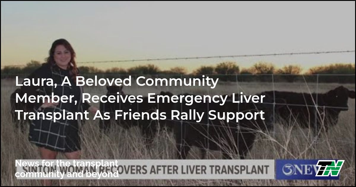 Laura, A Beloved Community Member, Receives Emergency Liver Transplant As Friends Rally Support Laura, A Beloved Community Member, Receives Emergency Liver Transplant As Friends Rally Support