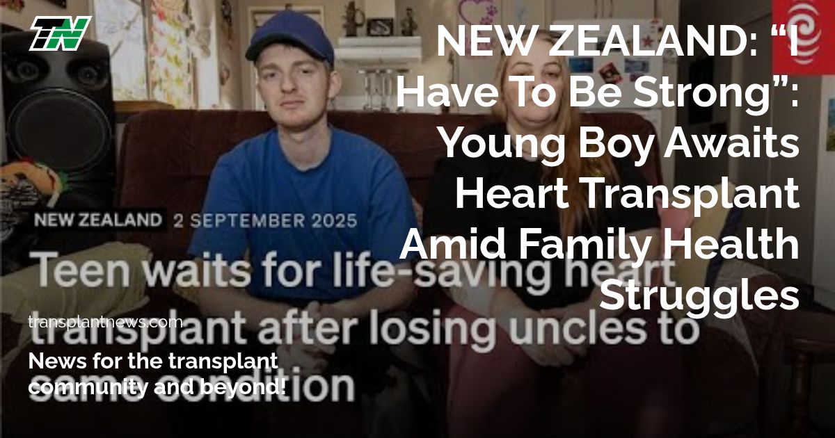 NEW ZEALAND: “I Have To Be Strong”: Young Boy Awaits Heart Transplant Amid Family Health Struggles