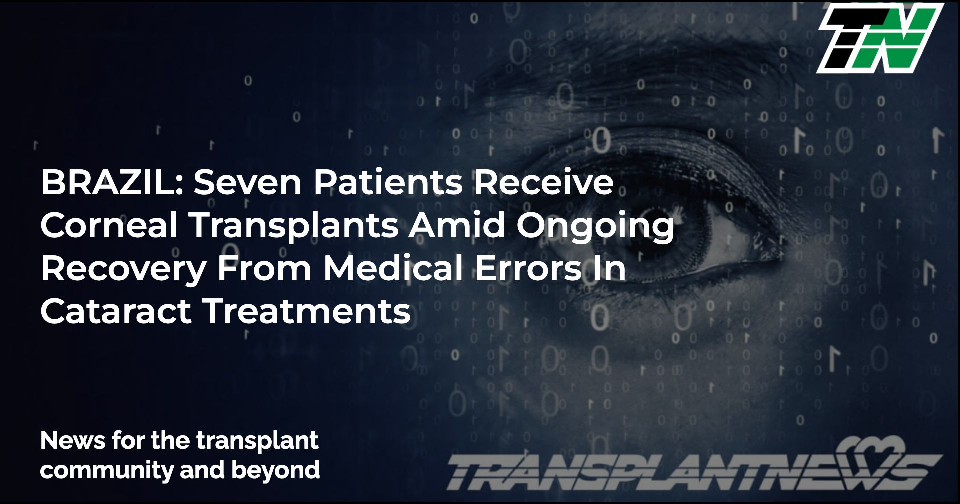BRAZIL: Seven Patients Receive Corneal Transplants Amid Ongoing Recovery From Medical Errors In Cataract Treatments