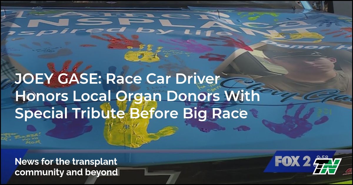 JOEY GASE: Race Car Driver Honors Local Organ Donors With Special Tribute Before Big Race