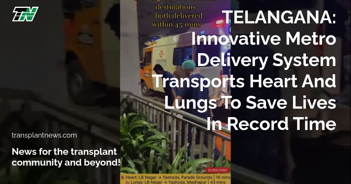 TELANGANA: Innovative Metro Delivery System Transports Heart and Lungs to Save Lives in Record Time
