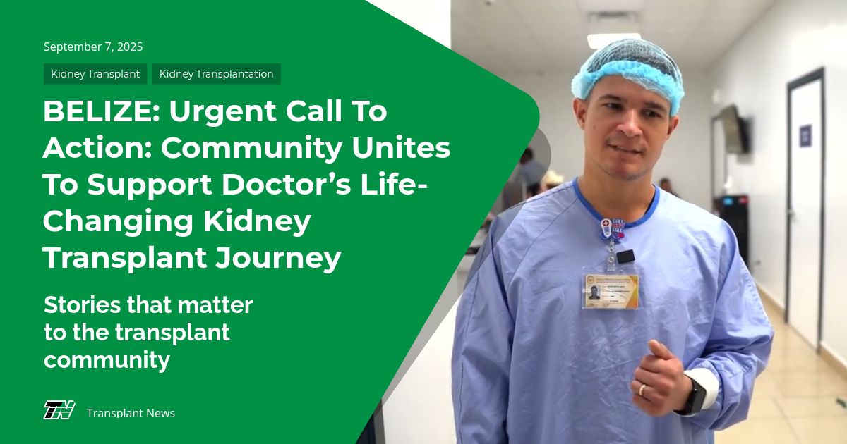 BELIZE: Urgent Call To Action: Community Unites To Support Doctor’s Life-Changing Kidney Transplant Journey