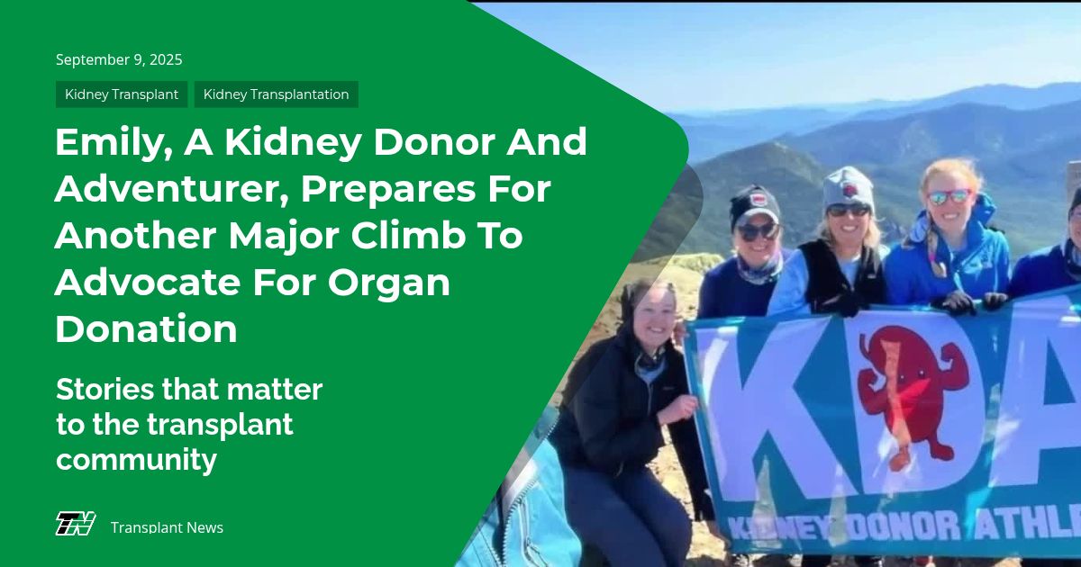 Emily, A Kidney Donor And Adventurer, Prepares For Another Major Climb To Advocate For Organ Donation