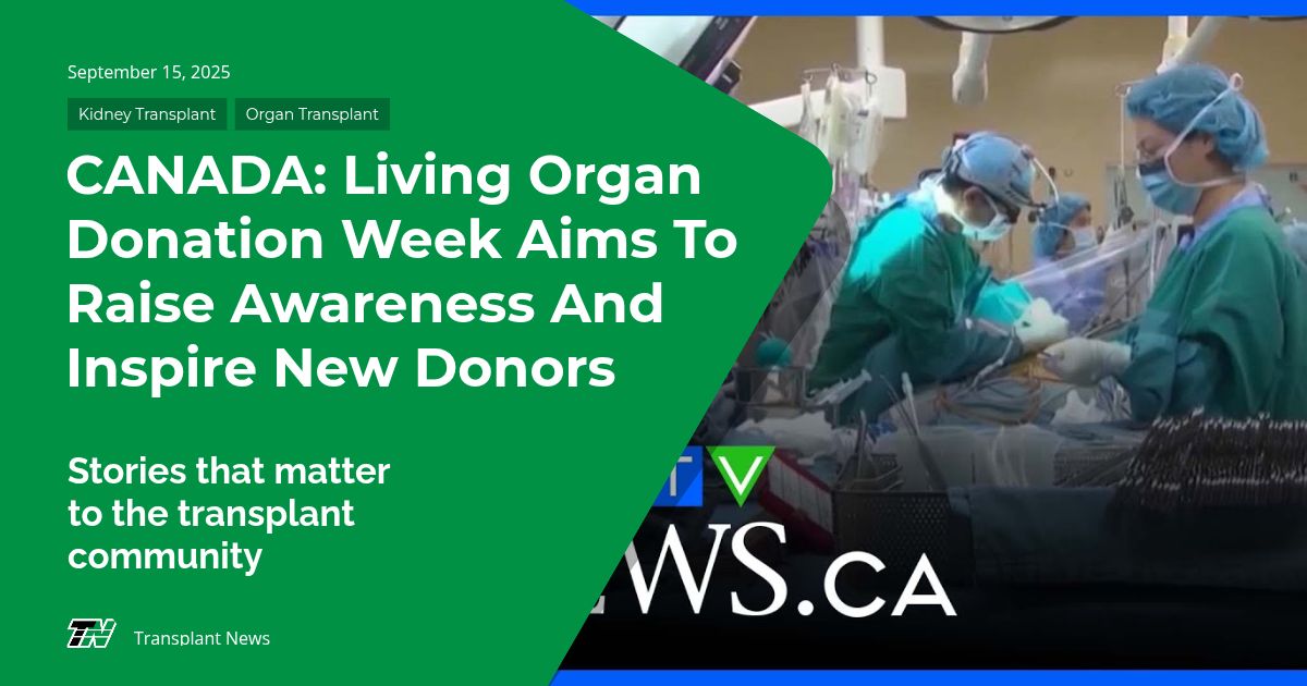 CANADA: Living Organ Donation Week Aims to Raise Awareness and Inspire New Donors