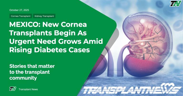 MEXICO: New Cornea Transplants Begin as Urgent Need Grows Amid Rising Diabetes Cases