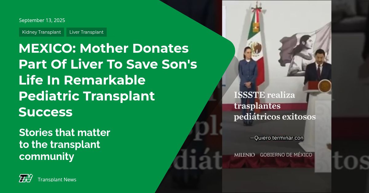 MEXICO: Mother Donates Part Of Liver To Save Son’s Life In Remarkable Pediatric Transplant Success