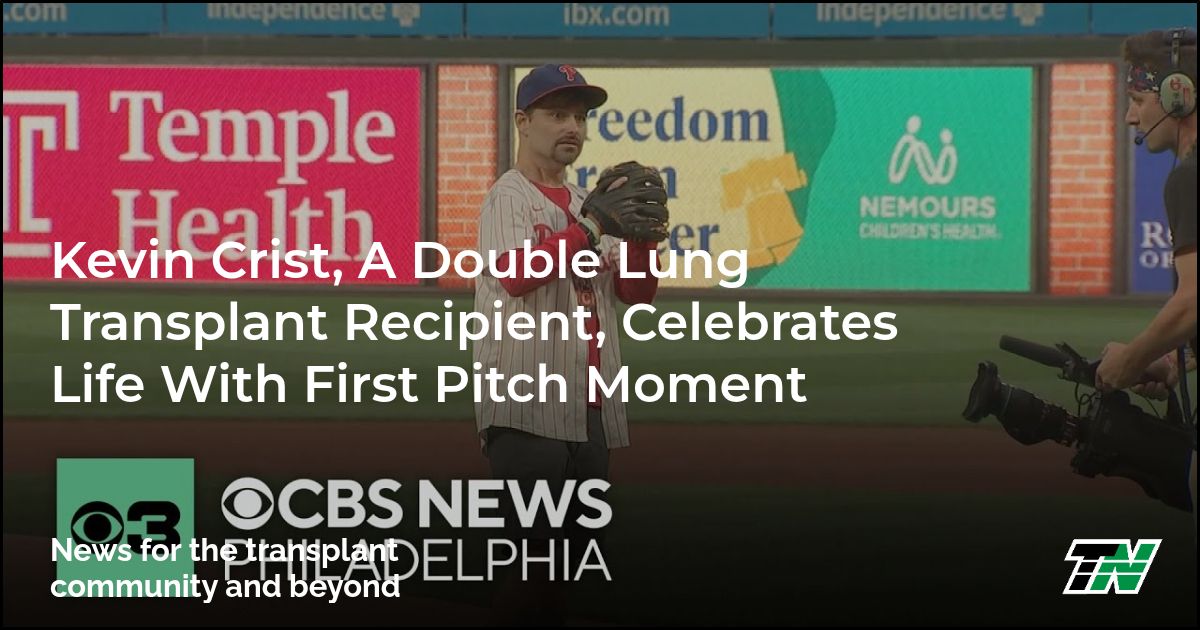 Kevin Crist, A Double Lung Transplant Recipient, Celebrates Life With First Pitch Moment