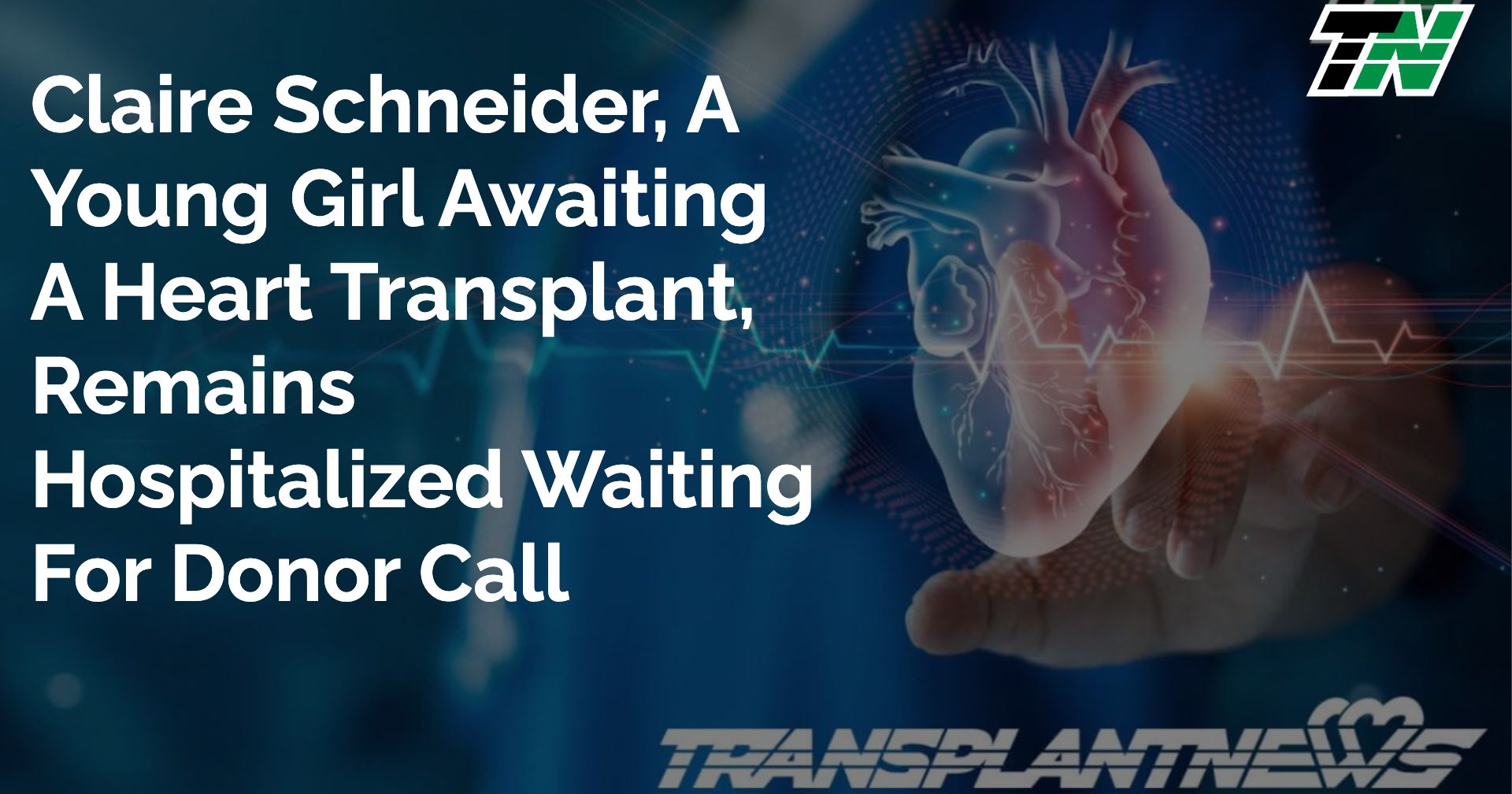Claire Schneider, A Young Girl Awaiting A Heart Transplant, Remains Hospitalized Waiting For Donor Call