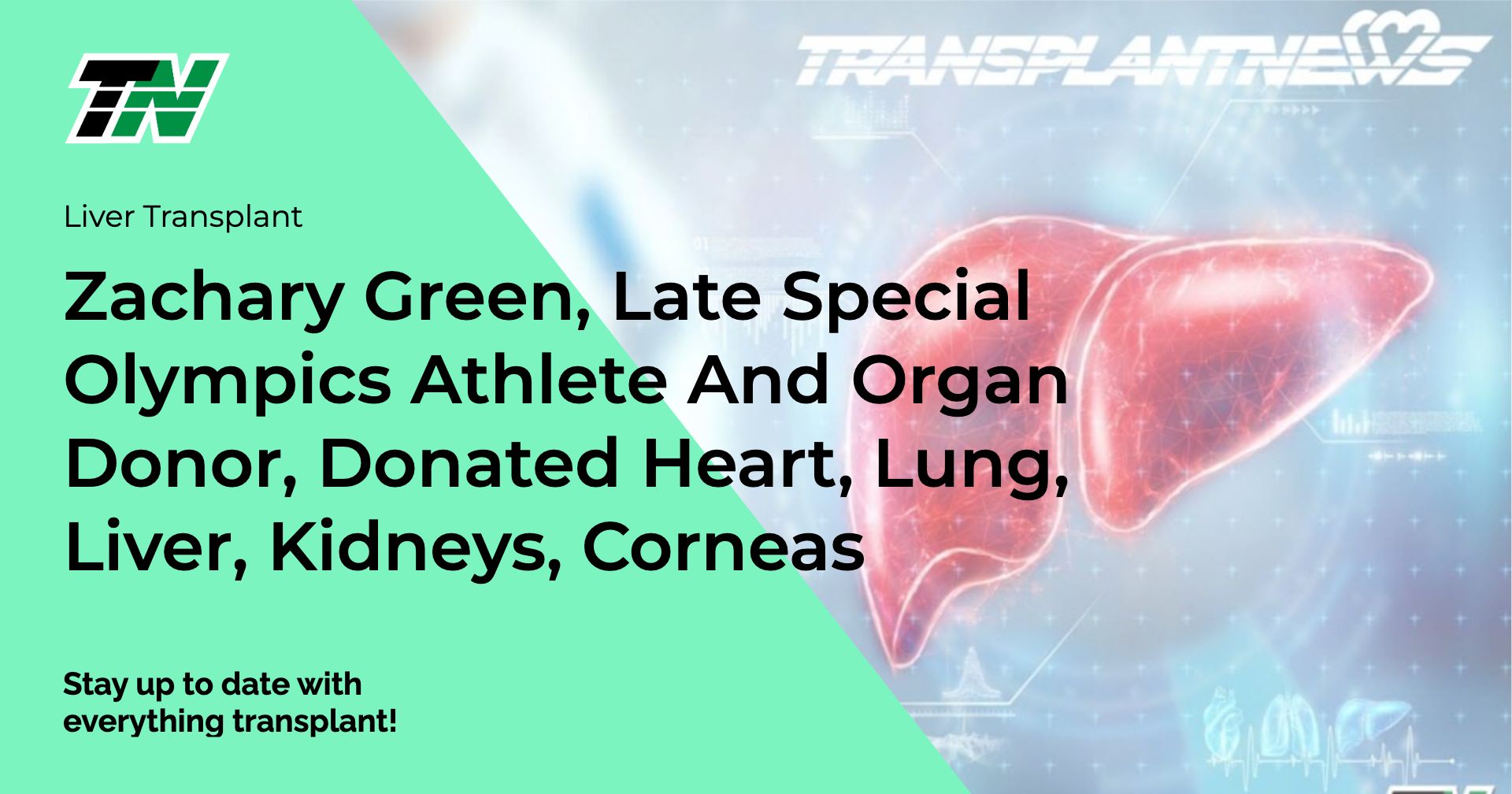 Zachary Green, Late Special Olympics Athlete And Organ Donor, Donated Heart, Lung, Liver, Kidneys, Corneas