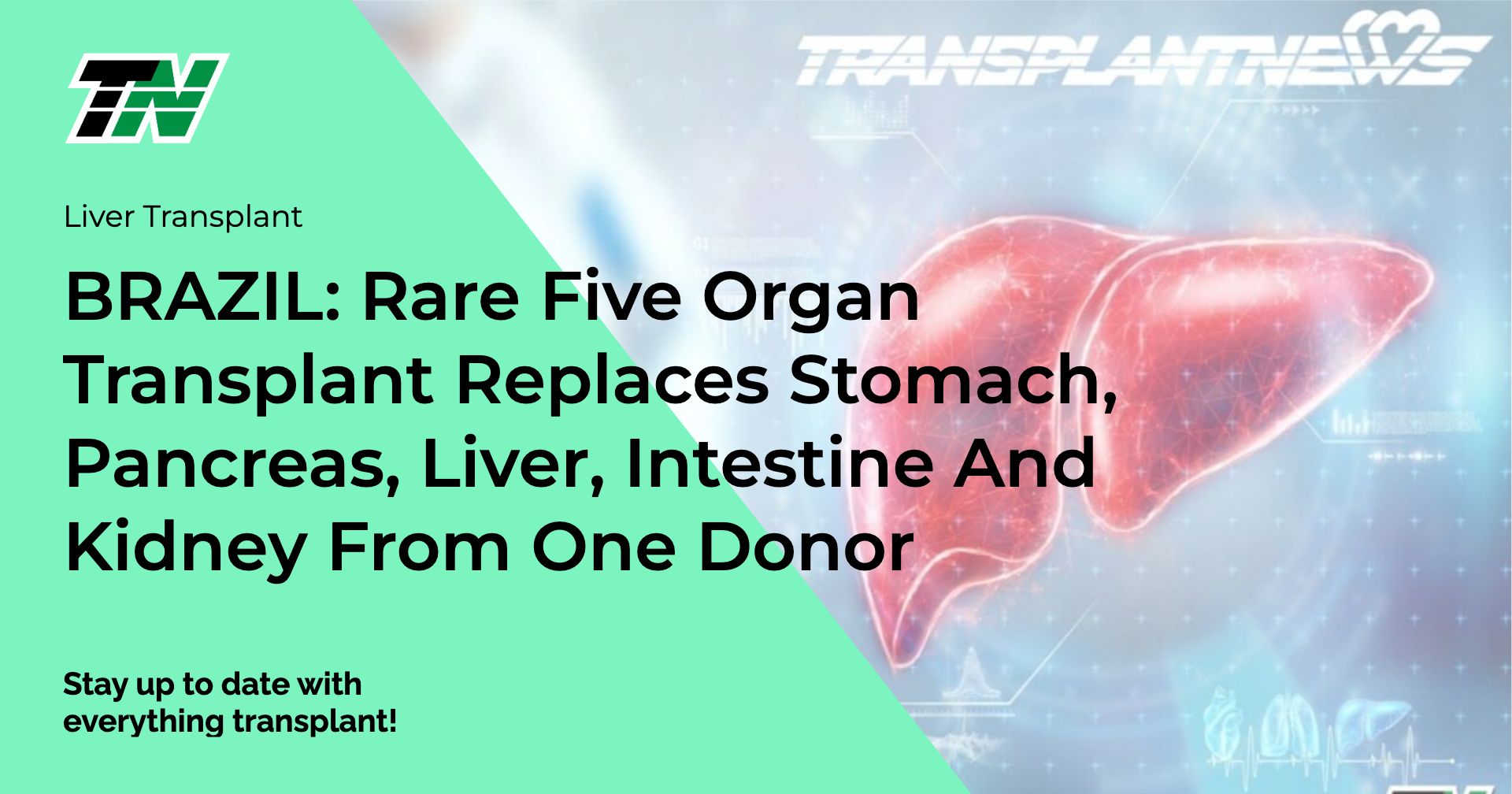 BRAZIL: Rare Five Organ Transplant Replaces Stomach, Pancreas, Liver, Intestine And Kidney From One Donor