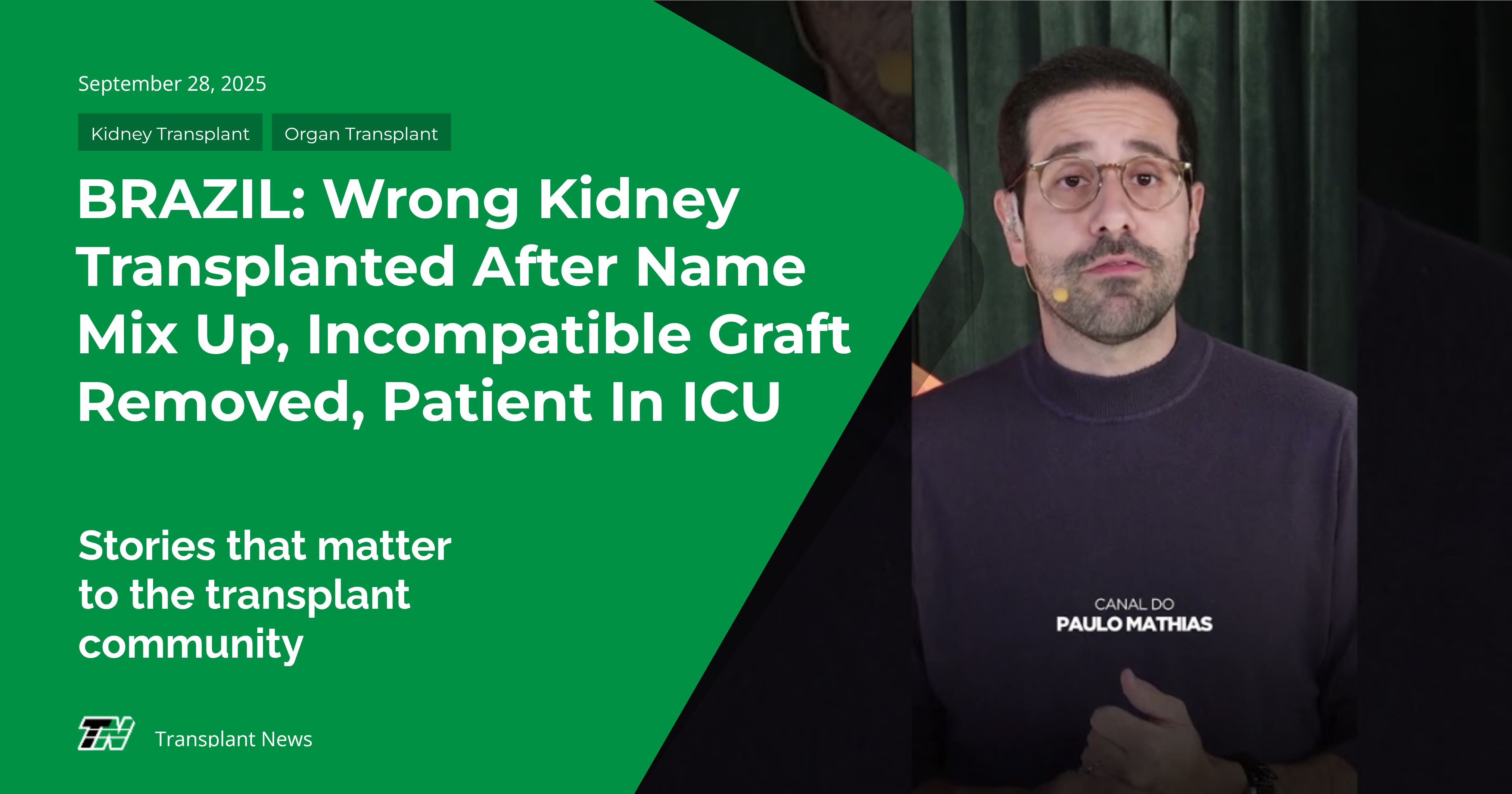 BRAZIL: Wrong Kidney Transplanted After Name Mix Up, Incompatible Graft Removed, Patient In ICU