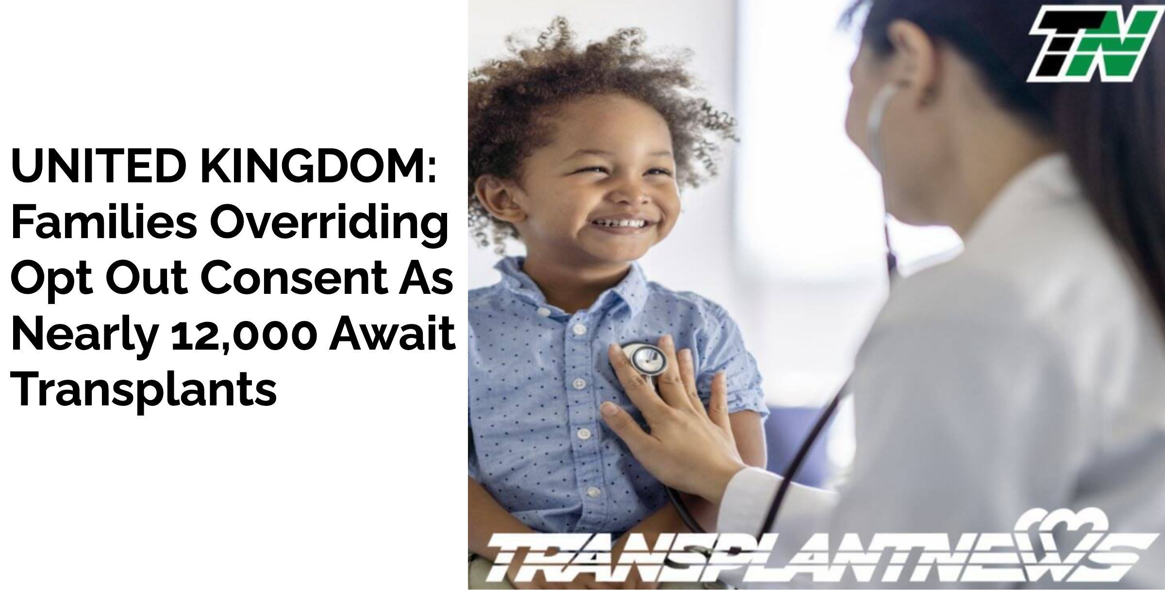 UNITED KINGDOM: Families Overriding Opt Out Consent As Nearly 12,000 Await Transplants