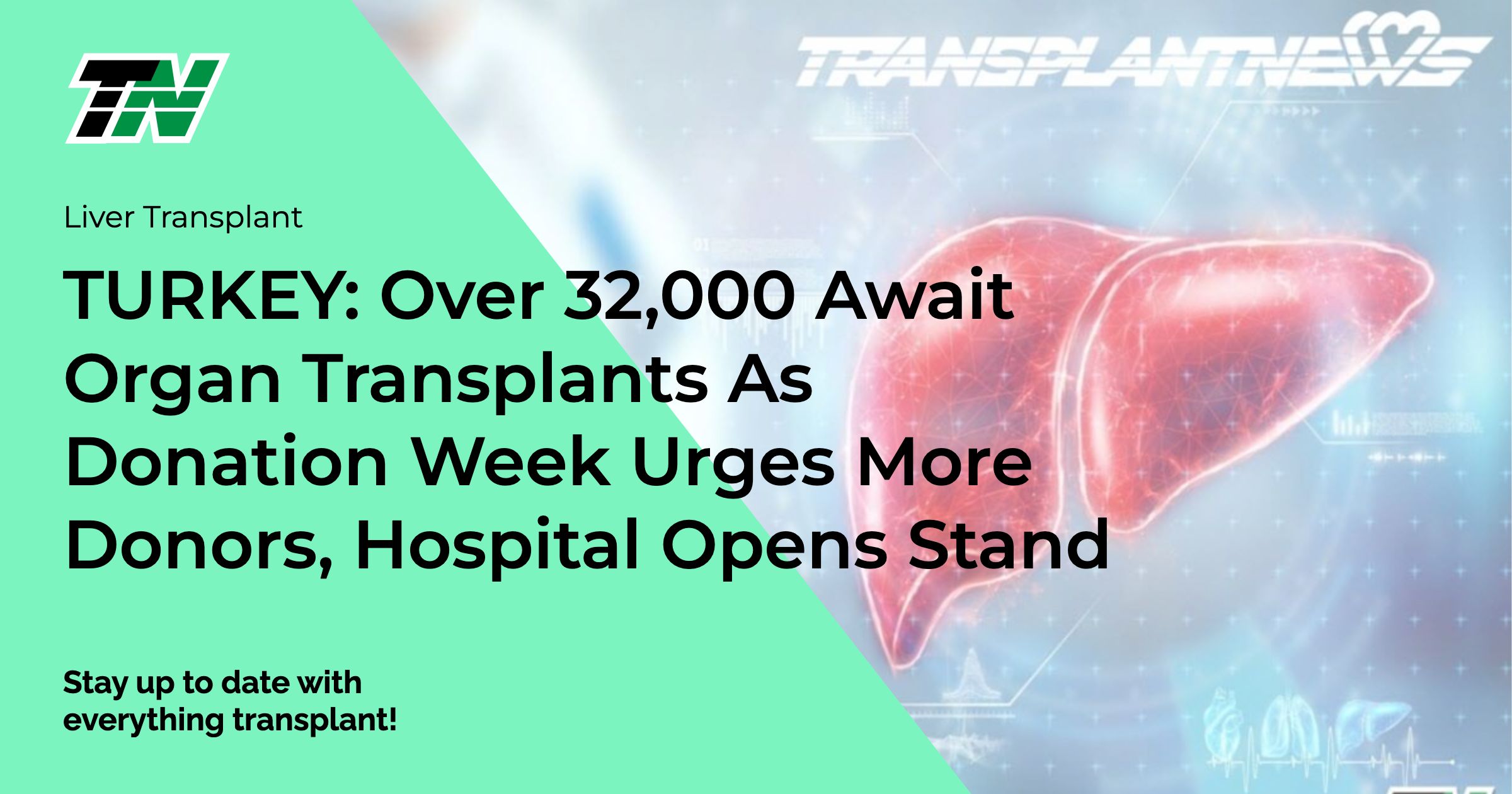 TURKEY: Over 32,000 Await Organ Transplants As Donation Week Urges More Donors, Hospital Opens Stand