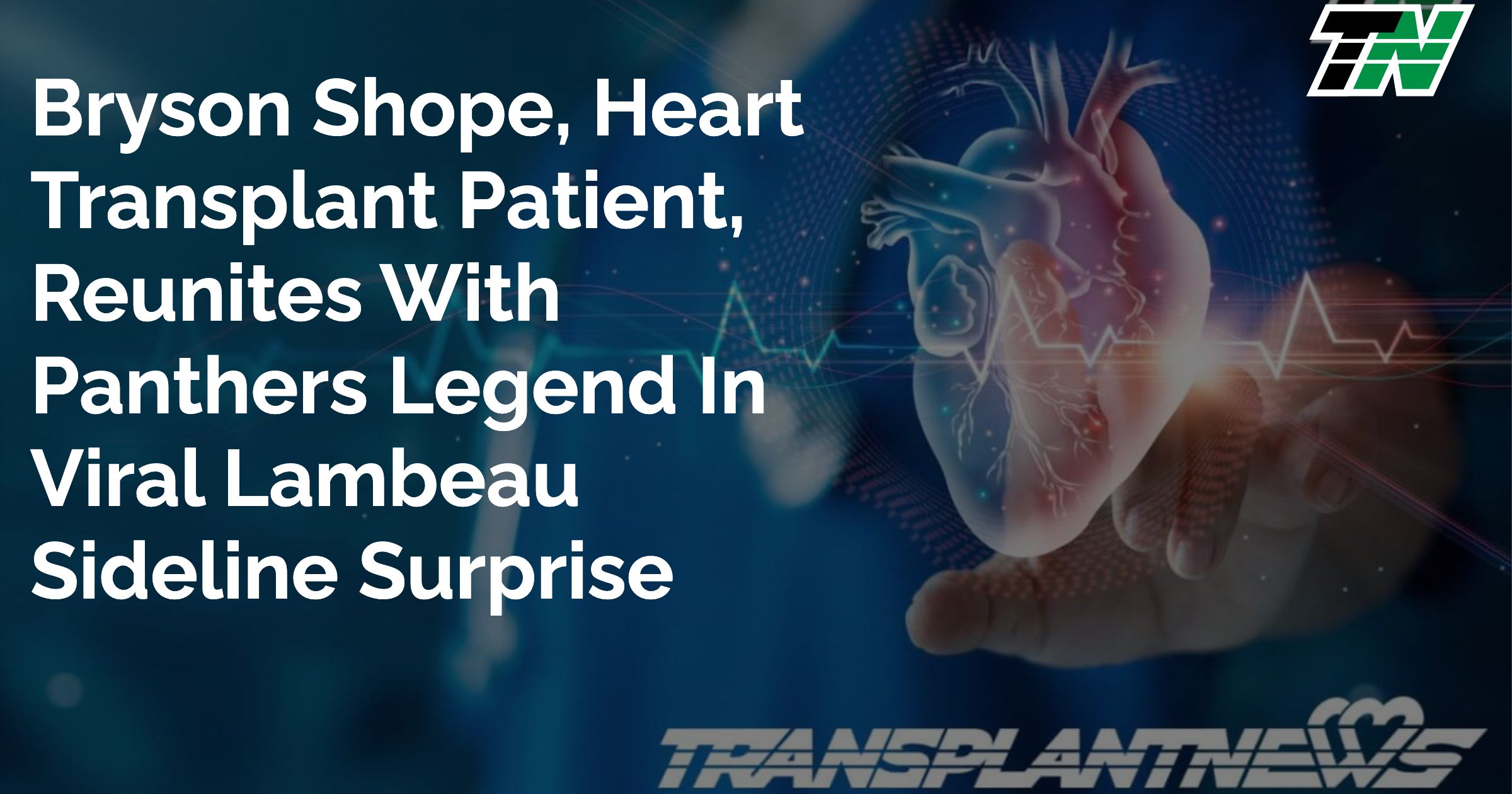 Bryson Shope, Heart Transplant Patient, Reunites With Panthers Legend In Viral Lambeau Sideline Surprise