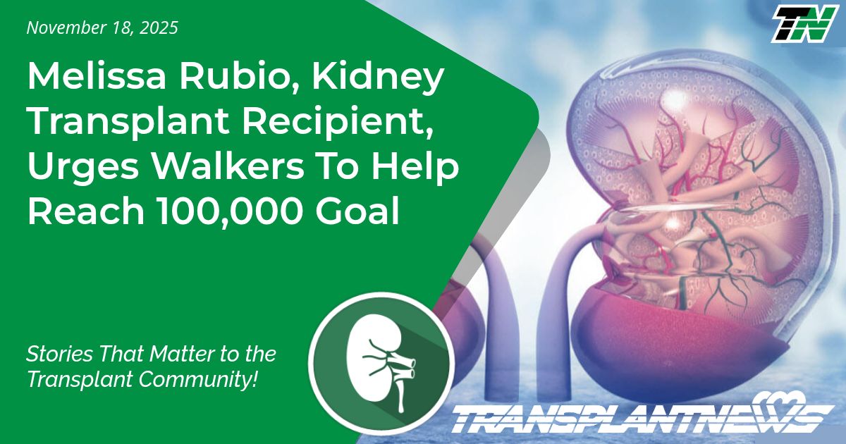 Melissa Rubio, Kidney Transplant Recipient, Urges Walkers To Help Reach 100,000 Goal