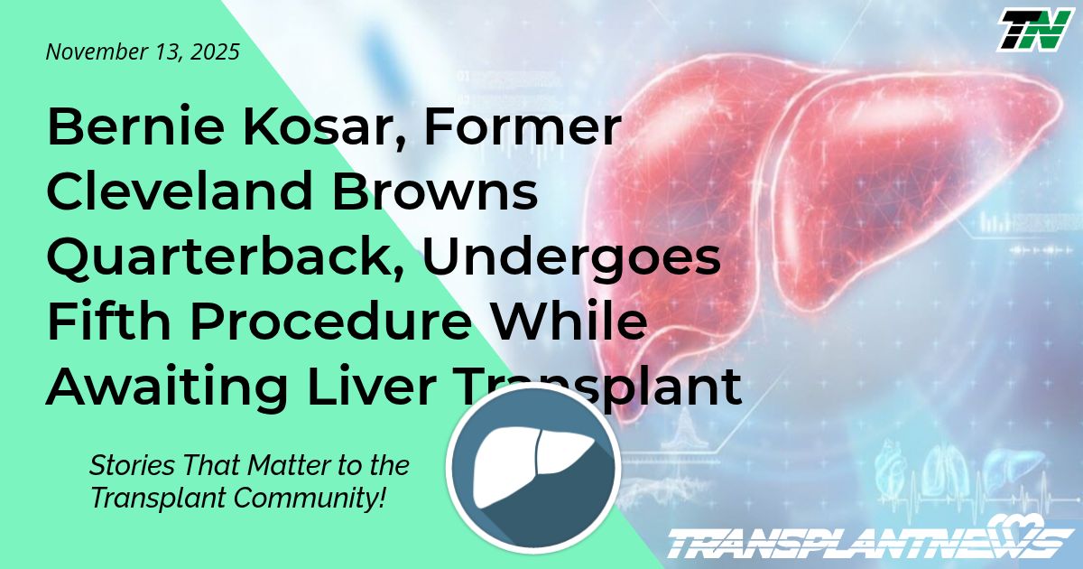 Bernie Kosar, Former Cleveland Browns Quarterback, Undergoes Fifth Procedure While Awaiting Liver Transplant