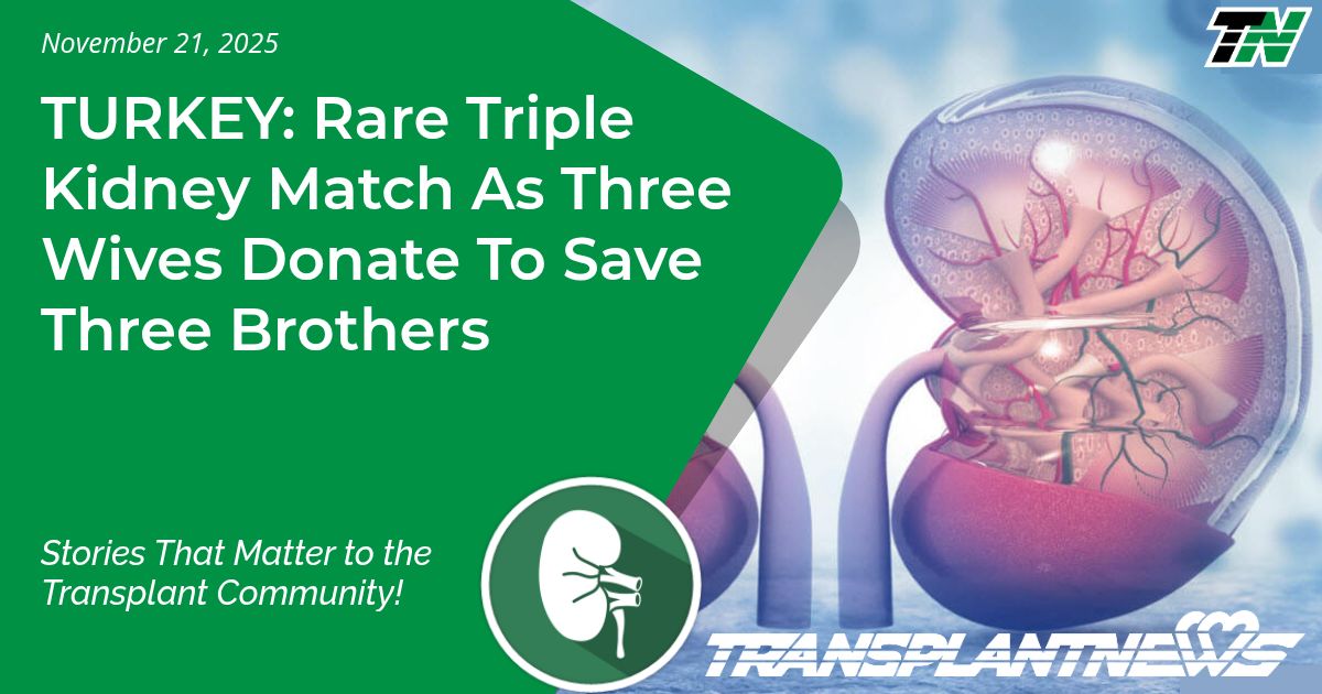 TURKEY: Rare Triple Kidney Match As Three Wives Donate To Save Three Brothers