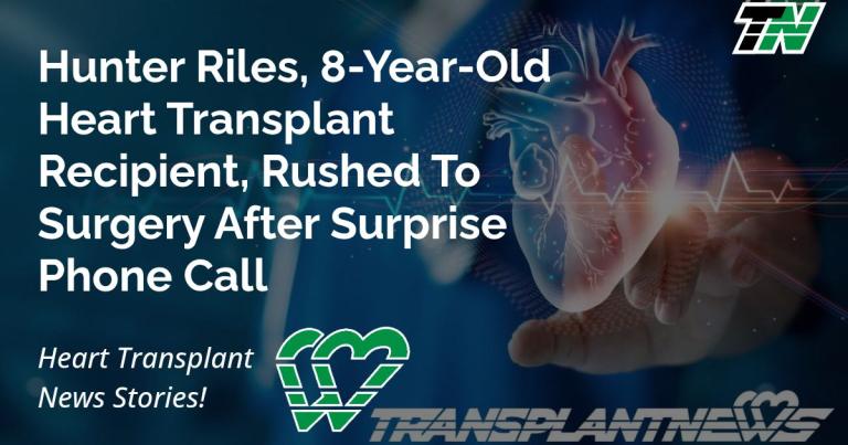 Hunter Riles, 8-Year-Old Heart Transplant Recipient, Rushed To Surgery After Surprise Phone Call