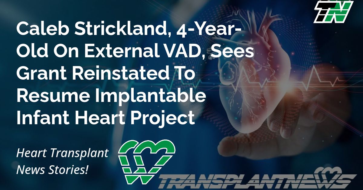 Caleb Strickland, 4-Year-Old On External VAD, Sees Grant Reinstated To Resume Implantable Infant Heart Project